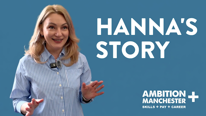 Ambition Manchester: Hanna's Story